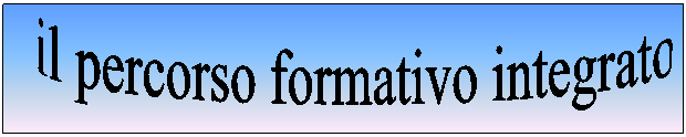 il percorso formativo integrato
